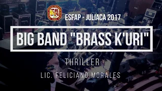 THRILLER - BIG BAND BRASS K'URI. ESFAP - JULIACA 2017