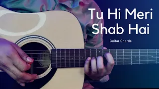 Tu Hi Meri Shab Hai - Guitar Chords | K.K.