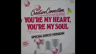 Creative Connection ‎– You're My Heart, You're My Soul (Special Disco Version) 1985