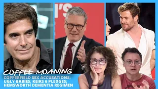 COFFEE MOANING Copperfield Sex ACCUSATIONS; UGLY Babies; Keirs 6 Pledges; Hemsworth Dementia REGIMEN