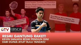 PENSIUN DARI BADMINTON! Kevin Sanjaya Resmi Gantung Raket! | OBSESI | PART (1/5)