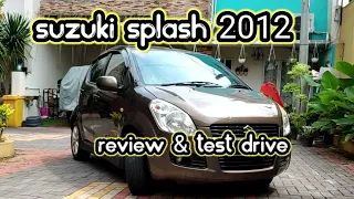 Suzuki Splash Tahun 2012 | Review & Test Drive | Nampak Kecil Dari Luar Lega Di Dalam