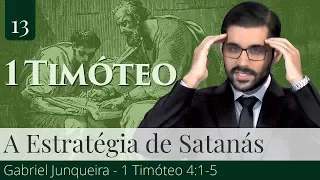 13. A Estratégia de Satanás - Gabriel Junqueira