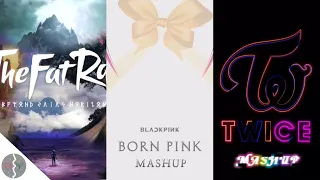 TheFatRat MASHUP x Born Pink MASHUP x TWICE MASHUP @boost30nv @BGH