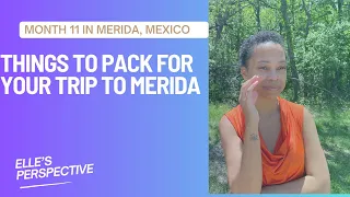 Things to Pack For Your Trip to Merida, Mexico