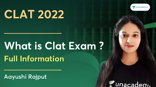 What is Clat Exam ? Full Information | Aayushi Rajput | Unacademy CLAT