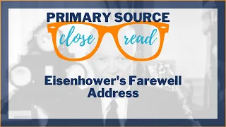 Eisenhower's Farewell Address | A Primary Source Close Read w/ BRI