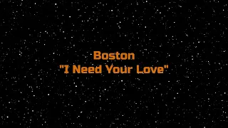 Boston - "I Need Your Love" HQ/With Onscreen Lyrics!