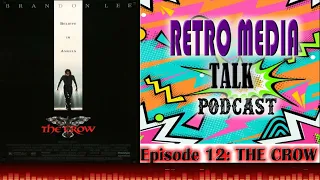 The Crow - Episode 12 | Retro Media Talk | Podcast