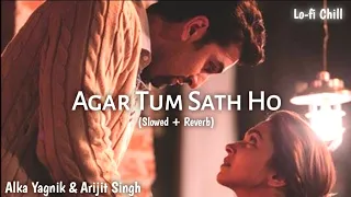 Agar Tum Saath Ho (Slowed + Reverb) - Arijit Singh, Alka Yagnik | Lo-fi Creator