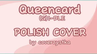 Queencard ((G)I-DLE) • lyrics • polish cover by coverzystka