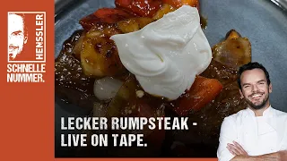 Schnelles Lecker Rumpsteak "Live on Tape" - Rezept von Steffen Henssler