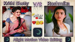 New alight motion video editing / Rashmika and krithi shetty status 🤗 shake effect video 😘 Trending