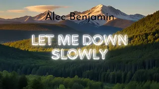 Alec Benjamin - Let Me Down Slowly - ( Lyrics )