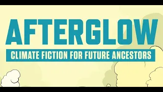 Afterglow: Envisioning a Radically Different Climate Future