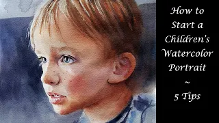 How to Start a Watercolor Children's Portrait for Beginners - 5 Tips