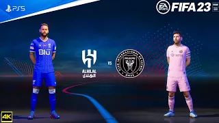 FIFA 23 - Al Hilal Vs Inter Miami - Club Friendly | Ft. Neymar | PS5™ [4K60] Next Gen