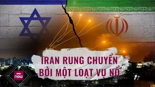 Iran rung chuyển bởi một loạt vụ nổ, Israel vẫn "im hơi, lặng tiếng" | VTC Now