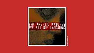 The Angelic Process - We All Die Laughing (2006) [Full Album] [doomgaze]