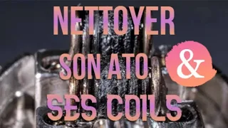 Nettoyer son ato & ses coils !🐳