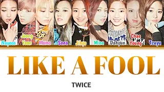 TWICE (트와이스) "LIKE A FOOL" Lyrics 가사 [Color Coded Lyrics HAN/ROM/ENG]