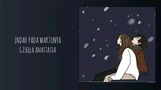 LIRIK INDAH PADA WAKTUNYA - GISELLA ANASTASIA ( OST KISAH CINTA ANAK TIRI)