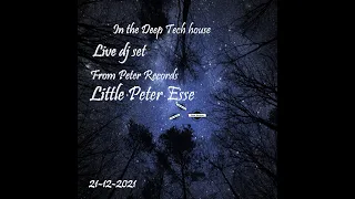 In The Deep Tech House-21-12-2021-Live on mix Little Peter Esse