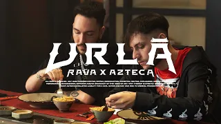 RAVA x AZTECA - URLĂ (Official Video)