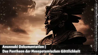 Anunnaki Dokumentation | Das Pantheon der Mesopotamischen Göttlichkeit #sumerians  #anunnaki