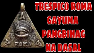 TRESPICO ROMA | PANG GAYUMA | PANG BIHAG NA ORASYON | AGIMAT | ANTING ANTING | ALBULARYO | SPIRITUAL