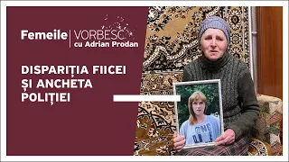 Femeile vorbesc: Elena Diaconu vorbește despre dispariția fiicei și ancheta poliției, 05.02.2023