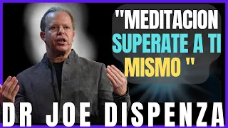 Meditación Supérate A ti Mismo (versión extendida) joe dispenza en español