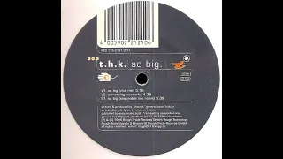 T H K  ‎– So Big (Sequential One Remix)