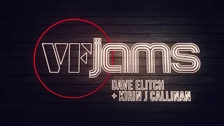vfJams with Dave Elitch & Kirin J Callinan