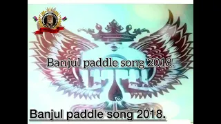 Banjul paddle song 2018.