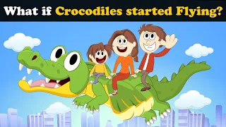 What if Crocodiles started Flying? + more videos | #aumsum #kids #children #education #whatif