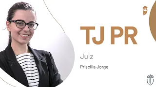 Concurso TJPR - Aprovado para o cargo de Juiz - Priscilla Jorge - Entrevista