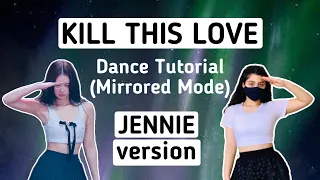 BLACKPINK Kill This Love- Dance Tutorial (JENNIE version)