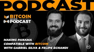 Making Panama Compatible with Bitcoin with Gabriel Silva and Felipe Echandi