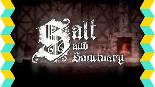 Salt & Sanctuary PS4 Review - Metroidvania with Souls-like combat! [Indie Bytes]