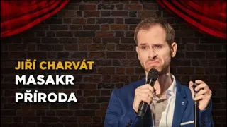 Jiří Charvát: Masakr příroda