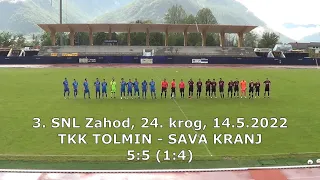 TKK Tolmin – NK Sava Kranj 5:5 (1:4), 3.SNL Zahod, 24. krog, 14.5.2022, z izjavami