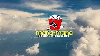 One Scoot X Kippin Rush X SIA 'D' - MANA-MANA (Official Music Audio)