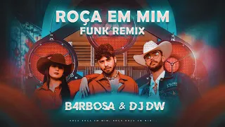 Roça Em Mim - B4RBOSA & DJ DW (FUNK REMIX)