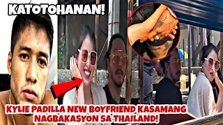 KATOTOHANAN! KYLIE PADILLA VIRAL VIDEO KASAMA ANG BAGONG BOYFRIEND SA BANGKOK THAILAND