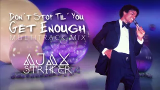 MICHAEL JACKSON - DON´T STOP ´TIL YOU GET ENOUGH [AJAX´S MULTITRACK MIX]