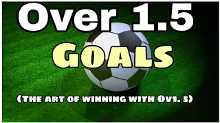 Over 1.5 Betting Strategy ( How to always Win with Over 1.5 Goals)