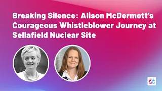 ECEC 2023 | Alison McDermott's Courageous Whistleblower Journey at Sellafield Nuclear Site