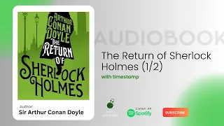 The Return of Sherlock Holmes by Sir Arthur Conan Doyle Audiobook (1/2)