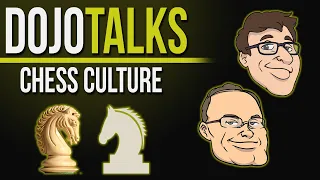 Dojo Talks: Chess Culture